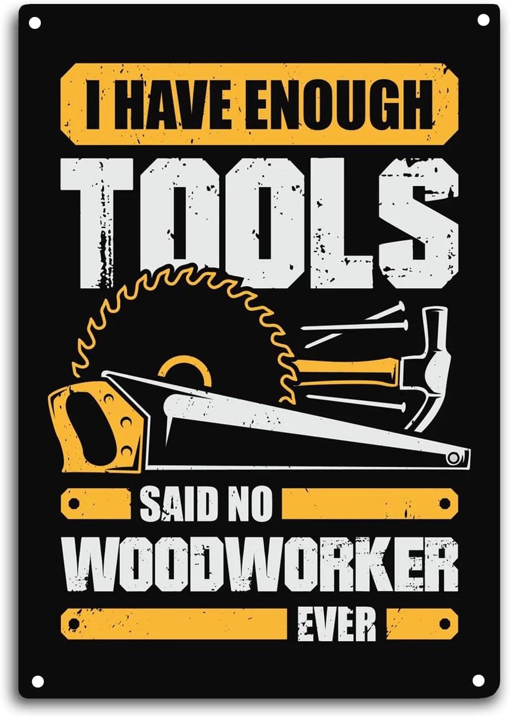 Woodworker Tin Sign I Have Eno - đánh giá và giá Woodworking Quotes Funny